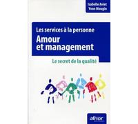 Les services à la personne : Amour et management - Le secret de la qualité