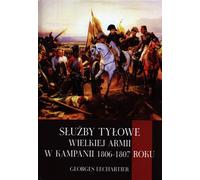 Les services arrière de la Grande Armée dans la campagne de 1806-1807