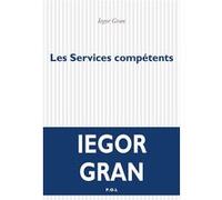 Les Services compétents Iegor Gran (Auteur)