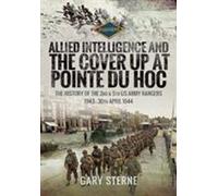 Les services de renseignement alliés et la dissimulation de la Pointe Du Hoc