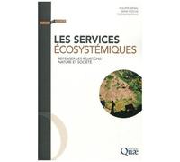 Les Services Écosystémiques - Repenser Les Relations Nature Et Société