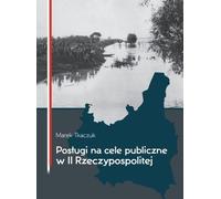 Les services publics dans la deuxième République polonaise - Marek Tkaczuk (Literatur und Geisteswissenschaften auf Polnisch)