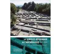 Les services régionaux de l'archéologie (1991-2021) Trente ans d'une histoire en mouvement