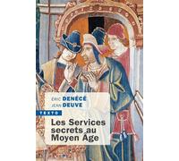Les services secrets au moyen âge - Eric Denécé - Tallandier - Poche - Etude