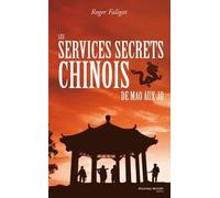 Les Services Secrets Chinois - De Mao Aux Jo
