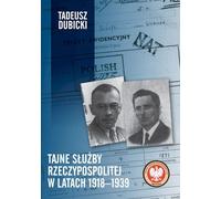 Les services secrets de la République de Pologne 1918-1939 - Tadeusz Dubicki (Geschichte auf Polnisch)