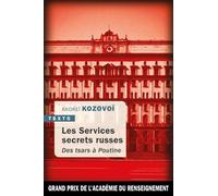 Les Services Secrets Russes - Des Tsars À Poutine