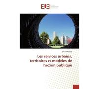 Les services urbains, territoires et modèles de l'action publique - Sylvain Petitet - Universitaires Europeennes - broché - Livre