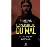Les serviteurs du mal: La saga du crime au XXe siècle