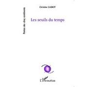 Les seuils du temps Christine Cadiot (Auteur)