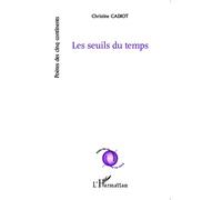 Les seuils du temps - Christine Cadiot - L'harmattan - broché - Poésie