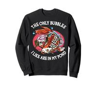 Les seules Bulles Que J'aime sont dans Mon étang - Funny Investing Sweatshirt