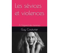 Les sévices et violences: À l'égard des femmes