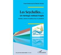 Les Seychelles... Un héritage métissé fragile Identités, cultures et traditions face à la pandémie - Identités, cultures et traditions face à la pandémie - Frank Underwood - L'harmattan - broché - Ess