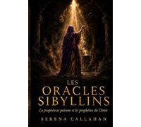 LES SIBYLLIN ORACLES: La prophétesse païenne et les prophéties du Christ