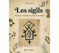 Les sigils Orlane Yvorra (Auteur), Catherine Maillard (Contributions)