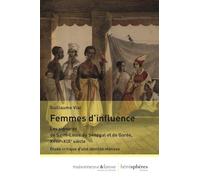 Les signares, femmes d'influence au Sénégal : Saint-Louis et Gorée, XVIIIe-XIXe siècle