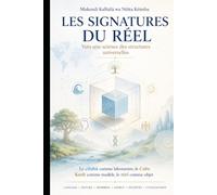 LES SIGNATURES DU RÉEL : Vers une science des structures universelles