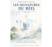 LES SIGNATURES DU RÉEL : Vers une science des structures universelles