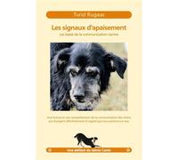 Les signaux d'apaisement Les bases de la communication canine - Turid Rugaas - Genie Canin - broché - Guide