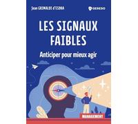 Les signaux faibles: Anticiper pour mieux agir