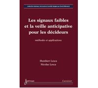 Les signaux faibles et la veille anticipative pour les décideurs : méthodes et applications - Nicolas Lesca - Hermes Science Publications - broché - Livre