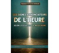 Les signes annociateurs de l'heure selon l'eschatologie musulmane