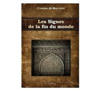 LES SIGNES DE LA FIN DU MONDE - LES SIGNES DE L'HEURE, LES SIGNES MINEURS ET MAJEURS