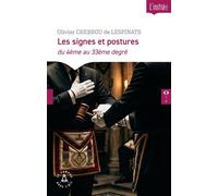 Les signes et postures du 4ème au 33ème degré - Olivier Chebrou De Lespinats - Le Compas Dans L'oeil - broché - Essai