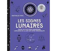 Les signes lunaires: Toutes les clés pour comprendre l'influence de la lune sur votre personnalité