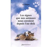 Les signes que nos animaux nous envoient depuis l'au-delà - Lyn Ragan - Les Éditions de l'Opportun - ebook (ePub) - Essai