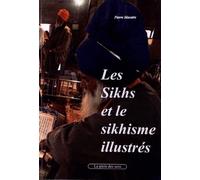 Les Sikhs et le sikhisme illustrés