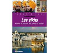 Les Sikhs Histoire et tradition des "Lions du Panjab" - Denis Matringe - Albin Michel - broché - Essai