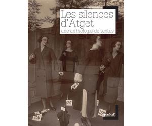 Les silences d'Atget Une anthologie de textes - Luce Lebart - Textuel - broché - Beau livre