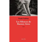 Les silences de Buenos Aires - Frank Andriat - Deville F. - broché - Roman