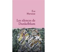 Eva Menasse – Les silences de Dunkelblum – Roman – Broché