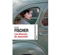 Elise Fischer – Les Silences de Jeannette – Roman – Broché