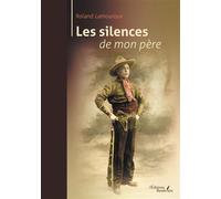 Les silences de mon père - Roland Lamouroux - Baudelaire - broché - Biographie