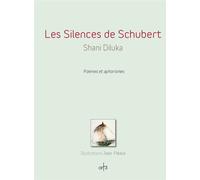 Les Silences de Schubert - Shani Diluka - Art 3 Galerie Plessis - broché - Poésie