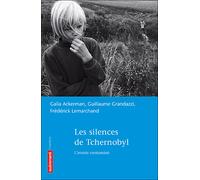 Les Silences de Tchernobyl L'Avenir contaminé - Galia Ackerman - Autrement - broché - Essai