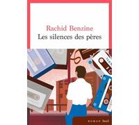 Les Silences des pères - Rachid Benzine - Seuil - broché - Roman