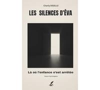 Les Silences d'Éva: Là où l’enfance s’est arrêtée