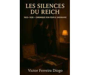 Les Silences du Reich: 1933-1938 - Chronique d’un peuple ordinaire