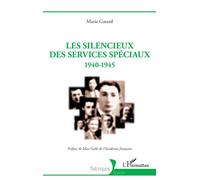 Les silencieux des Services spéciaux 1940-1945 - Marie Gatard - L'harmattan - broché - Essai