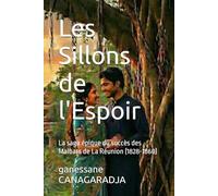 Les Sillons de l'Espoir: La saga épique du succès des Malbars de La Réunion (1828-1860)
