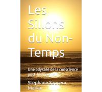 Les Sillons du Non-Temps: Une odyssée de la conscience post-biologique