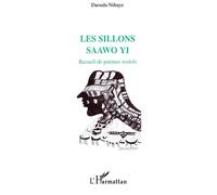 Les sillons Saawo Yi Recueil de poèmes wolofs - Recueil de poèmes wolofs - Daouda Ndiaye - L'harmattan - broché - Poésie