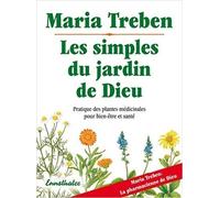 Les Simples Du Jardin De Dieu - Pratique Des Plantes Médicinales Pour Bien-Être Et Santé
