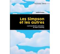 Les Simpson et les autres L'extraordinaire animation de Matt Groening - Justine Breton - Pu.francois Rabelais - broché - Essai