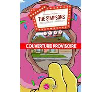 Bienvenue Chez Les Simpsons - L'incroyable Histoire Vraie De La Série Culte